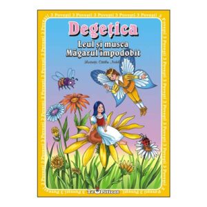 Carte cu 3 povesti “ Degetica. Leul si musca. Magarul impodobit”